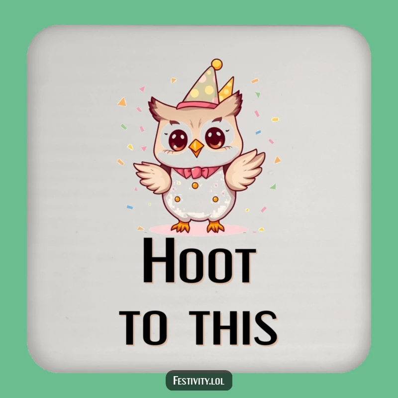 Funny Owl Party Coaster: Tiny Planner Confetti Protection, Fun Funny Gift