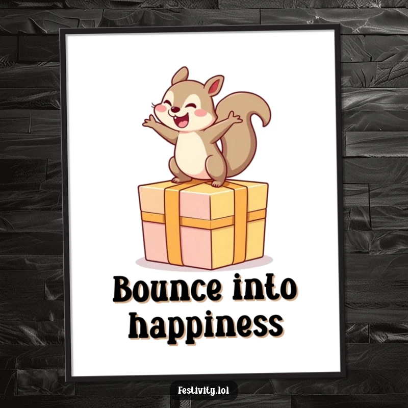 Funny poster art of a squirrel ecstatically bouncing high on an enormous, beautifully wrapped present.