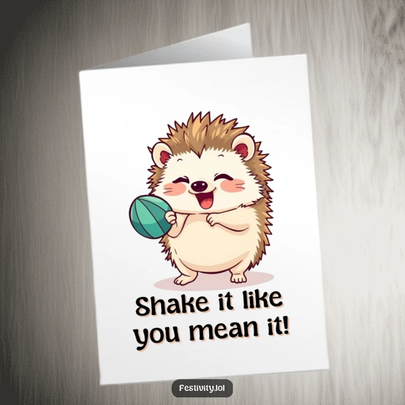 Funny Free Printable Birthday Card: Fluffy hedgehog shaking a maraca with intense joy, ready to festive fun.