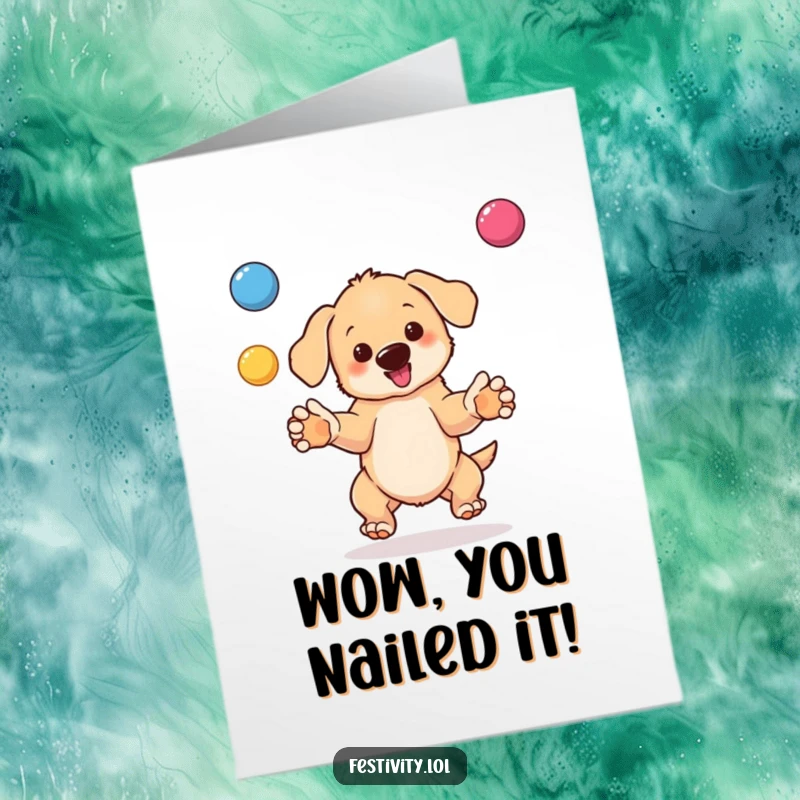 Funny Free Printable Congratulations Card: Energetic puppy artistically juggling vibrant balls to celebrate success.
