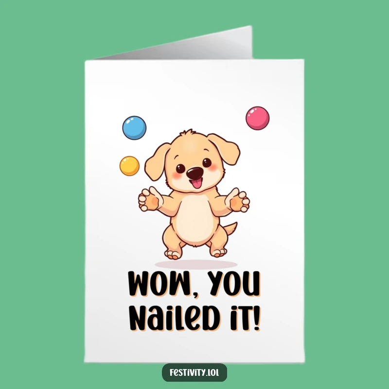 Free Printable Congrats Card: Juggling Puppy, Hilarious Downloadable Gift for Any Occasion!