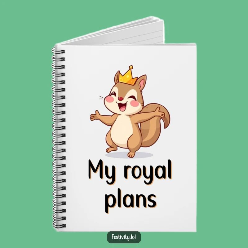 Funny Squirrel Dancing Crown Notebook - Hilarious Journal for Royal Ideas Gift