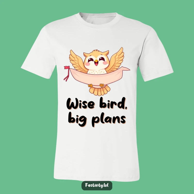 Funny Joyful Owl T-Shirt - Wear Your Enthusiasm Like a Banner!